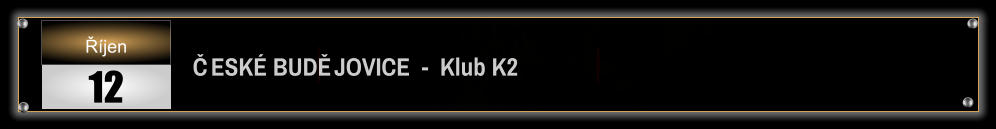 české budějovice  -  Klub K2 Říjen 12