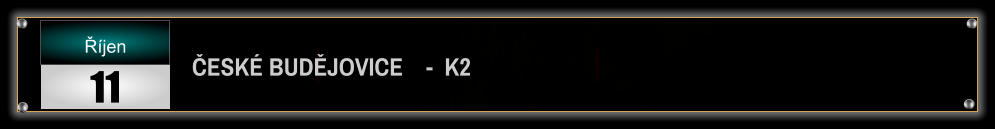 ČESKÉ BUDĚJOVICE    -  K2 Říjen 11